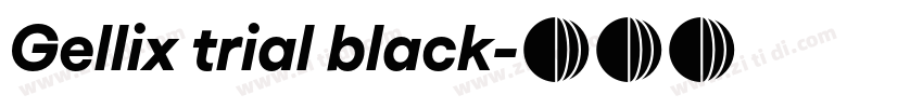 Gellix trial black字体转换